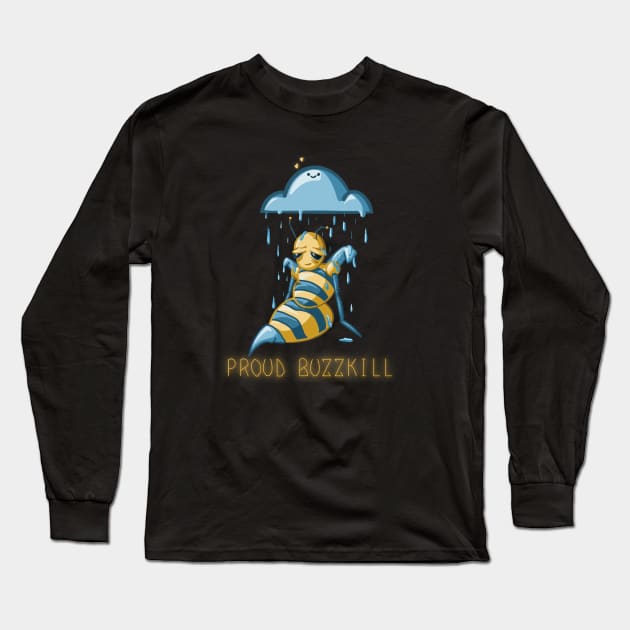 Proud Buzzkill Long Sleeve T-Shirt by GingeraleArthaus